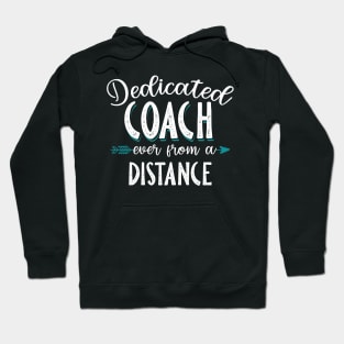 Dedicated Coach Even From A Distance Hoodie